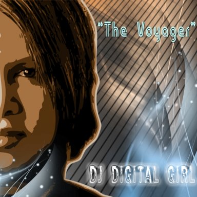 The Voyager by DJ Digital Girl