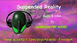 QPA :: Suspended Reality :: Psy Music Video